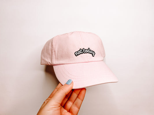 Not Today Embroidered Baseball Hat