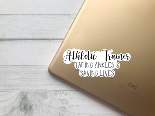 Athletic Trainer, Taping Ankles & Saving Lives Sticker - Designs With Liv