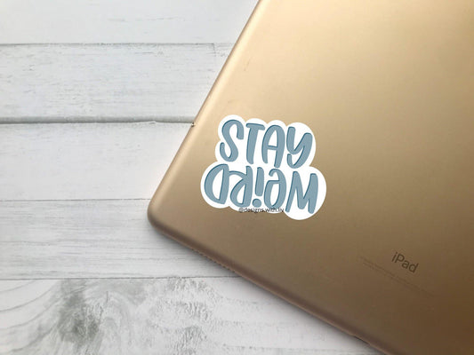 Stay Weird Sticker - Designs With Liv